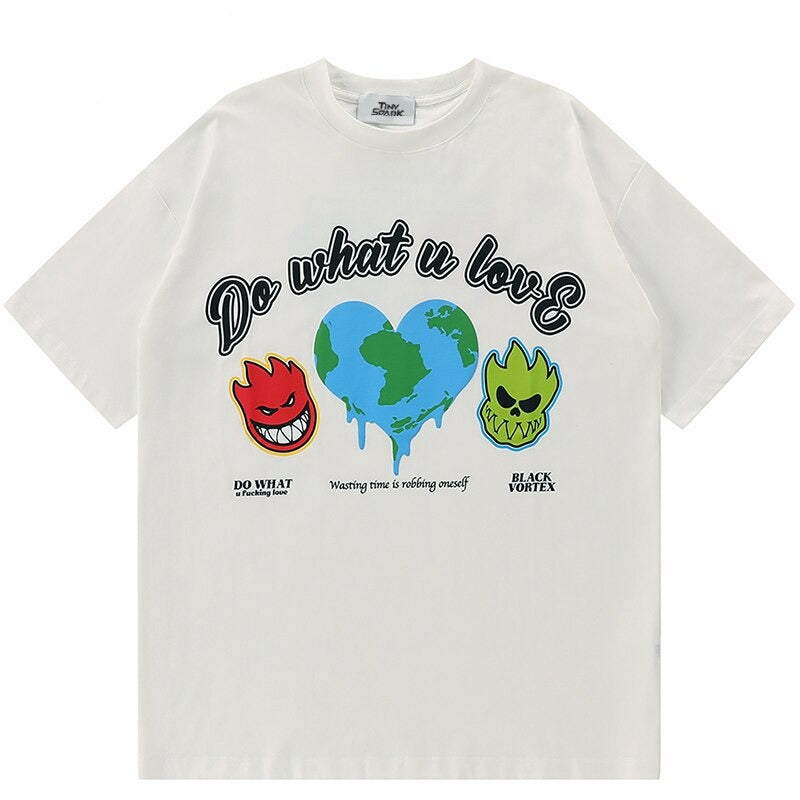 "What You Love" Unisex Men Women Streetwear Graphic T-Shirt - Street King Apparel